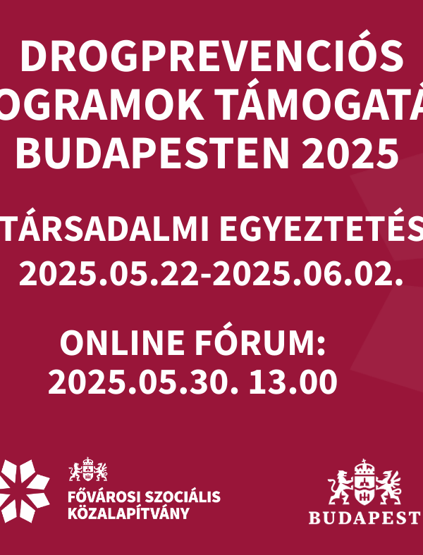 Társadalmi egyeztetés: Drogprevenciós programok támogatása Budapesten 2025